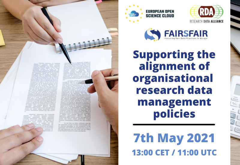 RDA4EOSC Webinar - 7th May, 13:00 CET / 11:00 UTC   Supporting the alignment of organisational research data management policies