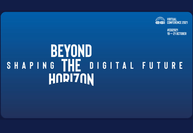 EGI Conference 2021: Beyond the Horizon – Shaping the Digital Future